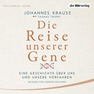Die Reise unserer Gene - Johannes Krause,Thomas Trappe, Audio, 9783844536423