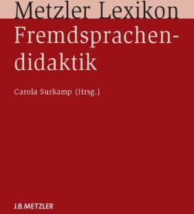 Carola Surkamp - Metzler Lexikon Fremdsprachendidaktik: Ansätze - Methoden - Grundbegriffe - Preis vom 09.10.2026 07:28:09 h