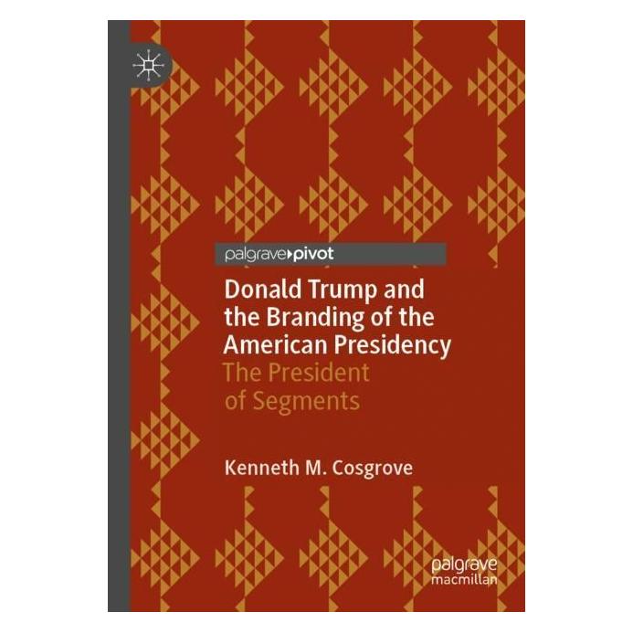 Springer Donald Trump and the Branding of the American Presidency (Englisch, Softcover, Kenneth M Cosgrove) (56976256)