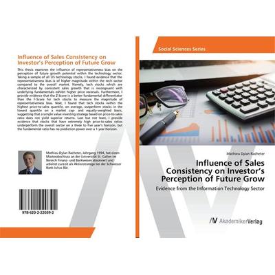 Influence of Sales Consistency on Investor's Perception of Future Grow, Taschenbuch von Mathieu Dylan Racheter, AV Akademikerverlag, 978-620-2-22039-2