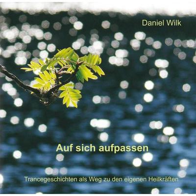 Auf sich aufpassen - Daniel Wilk, CD, 9783896702678