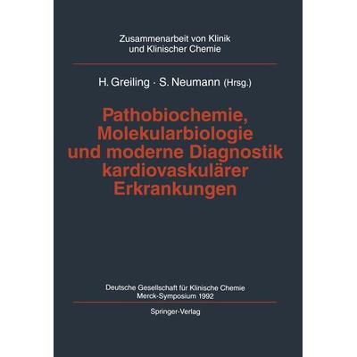 Pathobiochemie, Molekularbiologie und moderne Diagnostik kardiovaskulärer Erkrankungen, Taschenbuch von , Springer Berlin, 978-3-540-58798-9