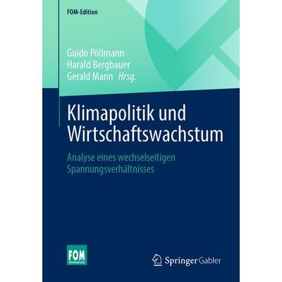 Klimapolitik und Wirtschaftswachstum, Taschenbuch von , Springer Fachmedien Wiesbaden GmbH, 978-3-658-45715-0