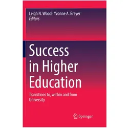 Success in Higher Education, Fachbücher von Leigh N. Wood, Yvonne A. Breyer