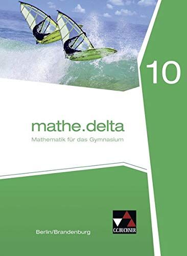 Viola Adam - mathe.delta – Berlin/Brandenburg / Mathematik für das Gymnasium: mathe.delta – Berlin/Brandenburg / mathe.delta Berlin/Brandenburg 10: Mathematik für das Gymnasium - Preis vom 07.10.2026 11:45:10 h