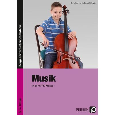 Musik in der 5./6. Klasse, Taschenbuch von Christiane Heyde,Benedikt Heyde, Persen Verlag in der AAP Lehrerwelt GmbH, 978-3-8344-3915-4