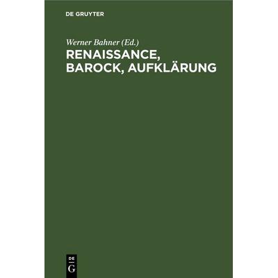 Renaissance, Barock, Aufklärung, Gebundene Ausgabe von , De Gruyter, 978-3-11-253209-6