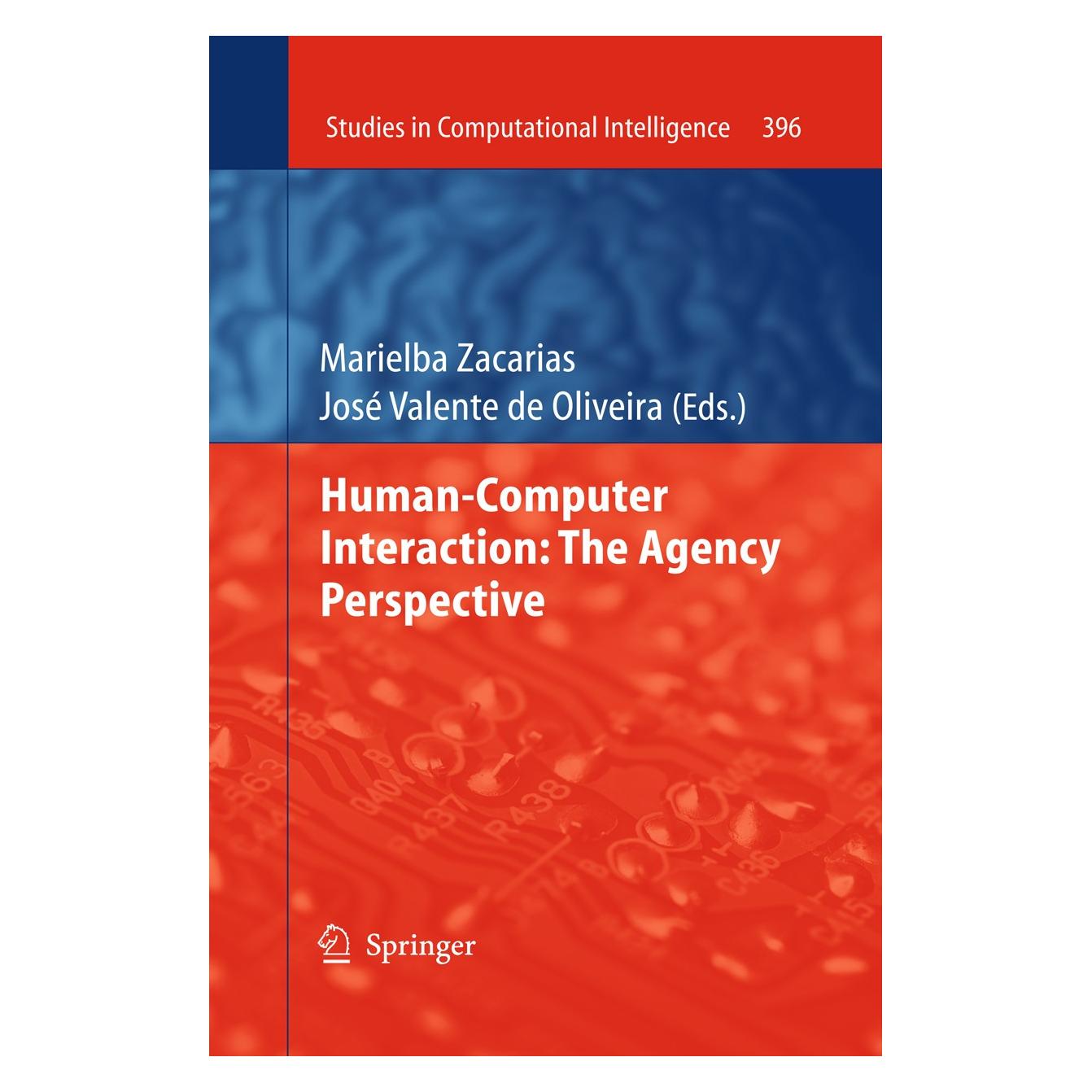 Springer Human-Computer Interaction: The Agency (Englisch, Hardcover, José Valente Oliveira, Marielba Zacarias) (9783642256905)