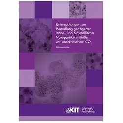 Untersuchungen zur Herstellung geträgerter mono- und bimetallischer Nanopartikel mithilfe von überkr, Fachbücher von Sabrina Alexandra Müller