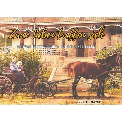 Zwei Leben treffen sich, Gebundene Ausgabe von Judith Mayer, BoD – Books on Demand, 978-3-7693-2801-1