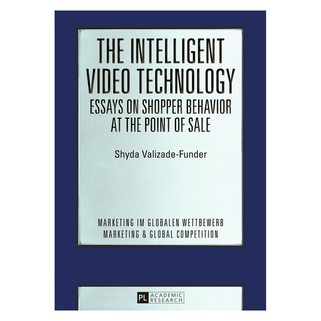 Peter Lang The Intelligent Video Technology - Essays on Shopper Behavior at the Point of Sale (Englisch, Softcover, Shyda Valizade-Funder) (56022839)