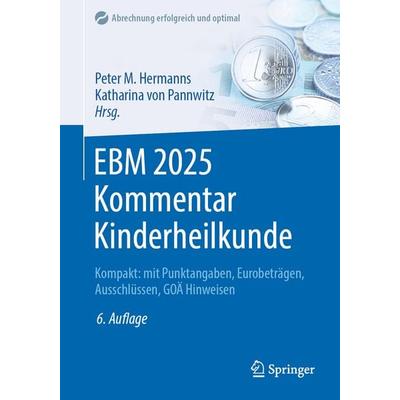 EBM 2025 Kommentar Kinderheilkunde, Taschenbuch von Peter M. Hermanns, Springer Berlin, 978-3-662-70459-2