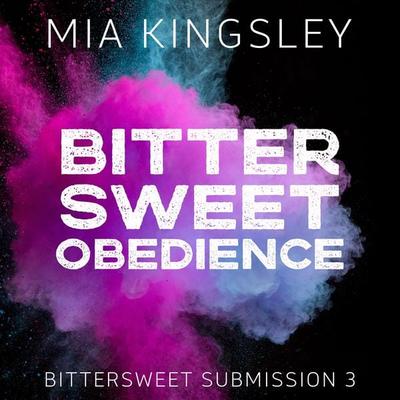 Bittersweet Obedience - Mia Kingsley, Audio, 4066339034563