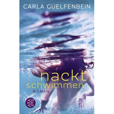 Nackt schwimmen, Taschenbuch von Carla Guelfenbein, Fischer Taschenbuch Verlag, 978-3-596-19528-2