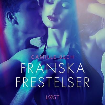 Franska frestelser - erotisk novell - Camille Bech, Audio, 9788726384574