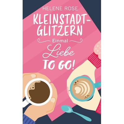 Kleinstadtglitzern, Taschenbuch von Helene Rose, BoD – Books on Demand