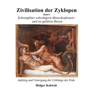 Zivilisation der Zyklopen - Band 1, Taschenbuch von Holger Kalweit, Epubli, 978-3-7485-4261-2