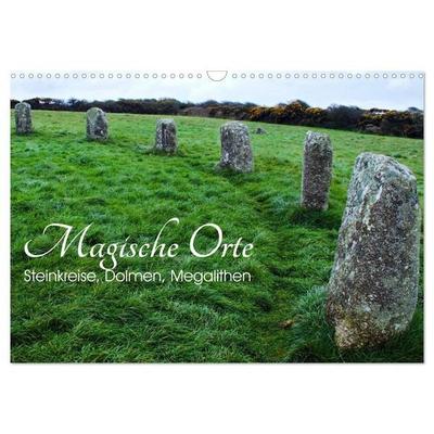 Magische Orte - Steinkreise, Dolmen, Megalithen (Wandkalender 2026 DIN A3 quer), CALVENDO Monatskalender