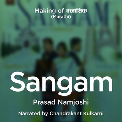 Making of Classics S1E8 - Sangam - Hoga, Hoga, Hoga! - Prasad Namjoshi, Audio, 9789353645434