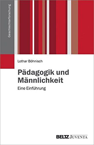 Lothar Böhnisch - Pädagogik und Männlichkeit: Eine Einführung (Geschlechterforschung) - Preis vom 16.10.2026 11:41:07 h