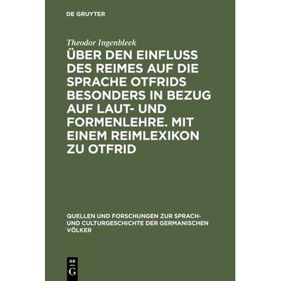 Über den Einfluss des Reimes auf die Sprache Otfrids besonders in Bezug auf Laut- und Formenlehre. Mit einem Reimlexikon zu Otfrid, Gebundene Ausgabe