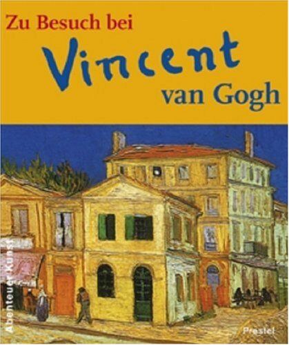 Vincent van Gogh - Zu Besuch bei Vincent van Gogh (Adventures in Art/Abenteuer Kunst) - Preis vom 09.10.2026 07:28:09 h