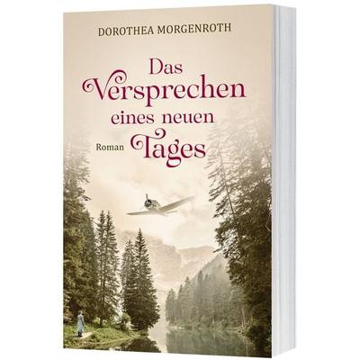 Das Versprechen eines neuen Tages, Taschenbuch von Dorothea Morgenroth, Gerth Medien, 978-3-9869504-6-0