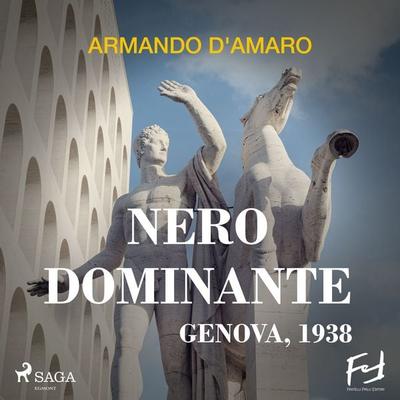 Nero dominante. Genova, 1938 - Armando D'Amaro; Audio, 9788728474198
