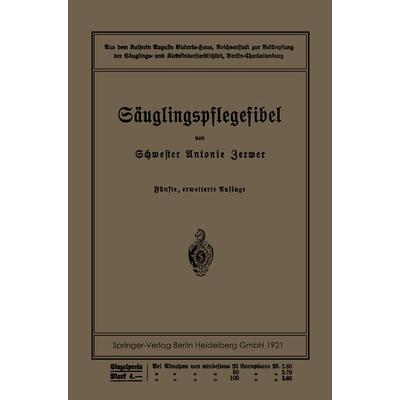 Säuglingspflegefibel, Taschenbuch von Antonie Zerwer,Paul Kühl,Leo Langstein, Springer Berlin, 978-3-662-23098-5
