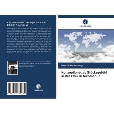 Konzeptionelles Glücksgefühl in der Ethik in Nicomaque, Taschenbuch von Leed-Boris Mouanga, Verlag Unser Wissen, 978-620-2-83983-9