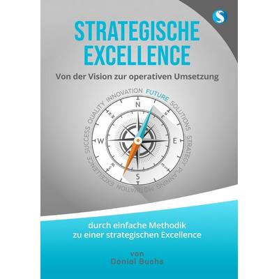 Strategische Excellence, Taschenbuch von Daniel Buchs, Epubli, 978-3-565-03118-4