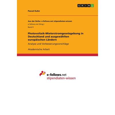 Photovoltaik-Mieterstromgesetzgebung in Deutschland und ausgewählten europäischen Ländern, Taschenbuch von Pascal Kuhn, GRIN, 978-3-346-79899-2
