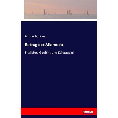 Betrug der Allamoda, Taschenbuch von Johann Frantzen, Hansebooks, 978-3-7436-9143-8