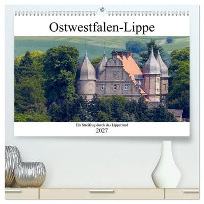 Ostwestfalen-Lippe Ein Streifzug durch das Lipperland (hochwertiger Premium Wandkalender 2027 DIN A2 quer), Kunstdruck in Hochglanz