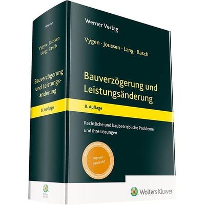 Bauverzögerung und Leistungsänderung, Gebundene Ausgabe von Klaus Vygen,Edgar Joussen,Dirk Rasch,Andreas Lang, Werner, 978-3-8041-5314-1