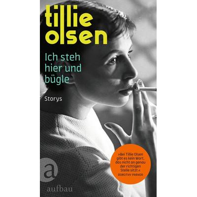 Ich steh hier und bügle, Gebundene Ausgabe von Tillie Olsen, Aufbau