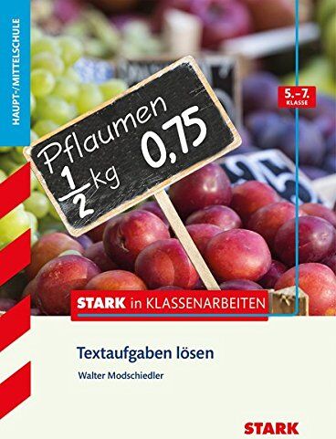 Walter Modschiedler - Stark in Klassenarbeiten - Mathematik Textaufgaben lösen 5.-7. Klasse Haupt-/Mittelschule - Preis vom 30.09.2026 09:01:18 h