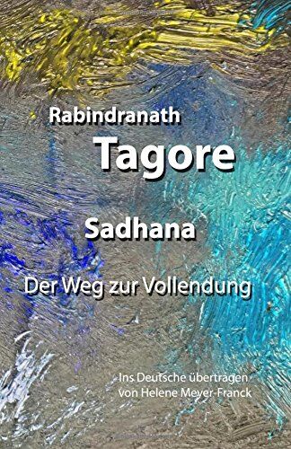 Rabindranath Tagore - Sadhana. Der Weg zur Vollendung: Ins Deutsche übertragen von Helene Meyer-Franck - Preis vom 11.10.2026 15:43:13 h