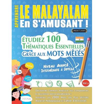 APPRENDRE LE MALAYALAM EN S'AMUSANT - NIVEAU AVANCÉ, Taschenbuch von Linguas Classics, Linguas Classics