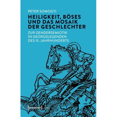 Heiligkeit, Böses und das Mosaik der Geschlechter, Taschenbuch von Peter Somogyi, Transcript, 978-3-8376-7842-0