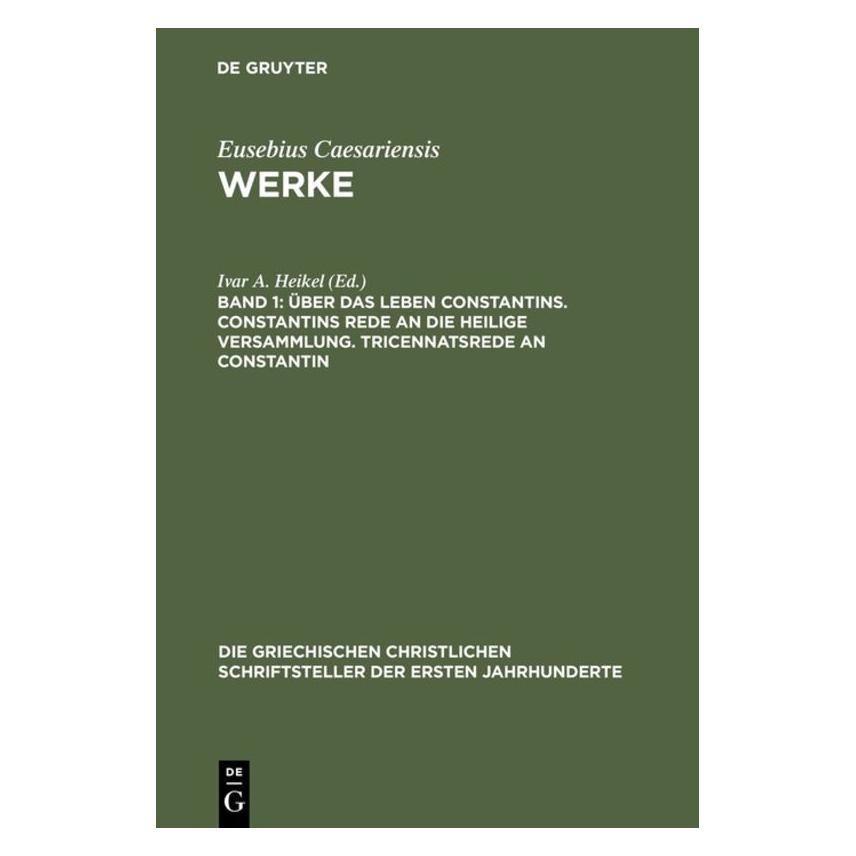 De Gruyter Eusebius Caesariensis:Werke.1 Constanti (Deutsch, Hardcover, Eusebius Caesariensis) (67763418)