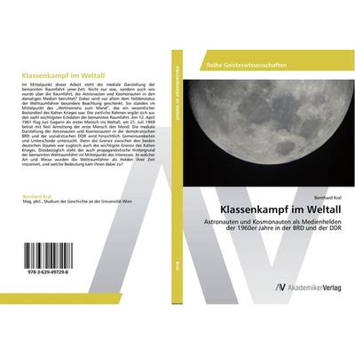 Klassenkampf im Weltall, Taschenbuch von Bernhard Kral, AV Akademikerverlag, 978-3-639-49729-8