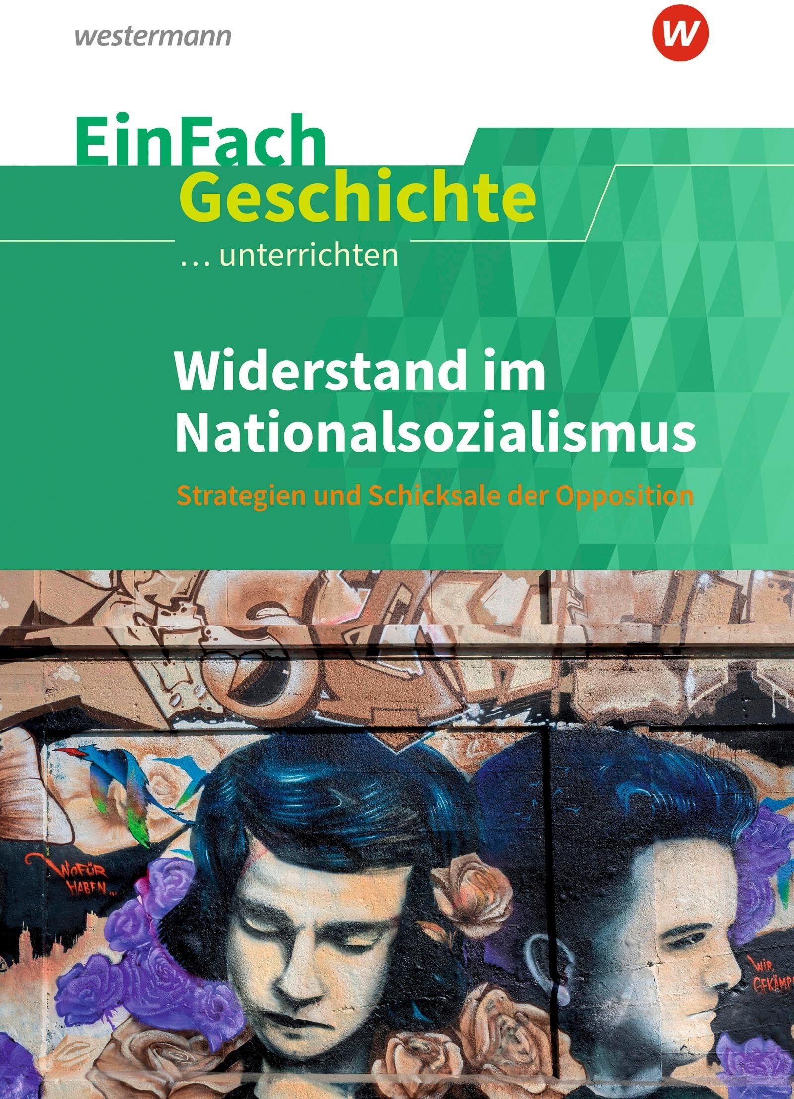 Arne Burmeister - EinFach Geschichte ...unterrichten: Widerstand im Nationalsozialismus Strategien und Schicksale der Opposition - Preis vom 19.10.2026 19:33:35 h