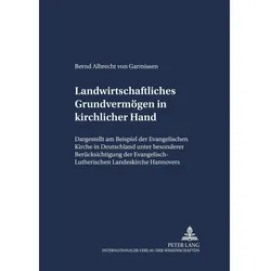 Landwirtschaftliches Grundvermögen in kirchlicher Hand, Fachbücher von Bernd Albrecht von Garmissen