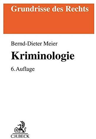 Bernd-Dieter Meier - Kriminologie (Grundrisse des Rechts) - Preis vom 19.10.2026 19:33:35 h