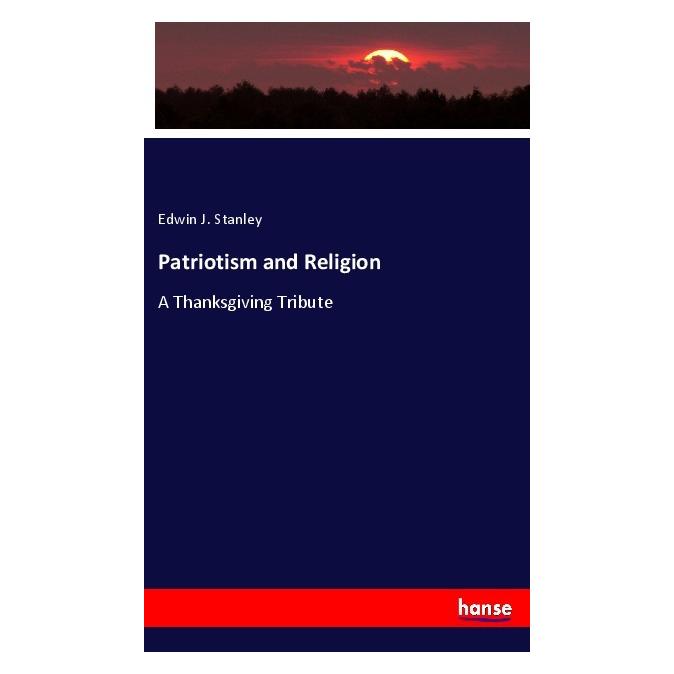 Hansebooks Patriotism and Religion (Englisch, Softcover, Edwin J Stanley) (55969677)