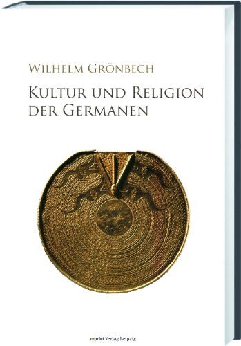 Wilhelm Grönbech - Kultur und Religion der Germanen - Preis vom 09.10.2026 07:28:09 h