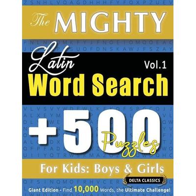 THE MIGHTY LATIN WORD SEARCH - 500 PUZZLES FOR KIDS, Taschenbuch von Delta Classics, Linguas Classics