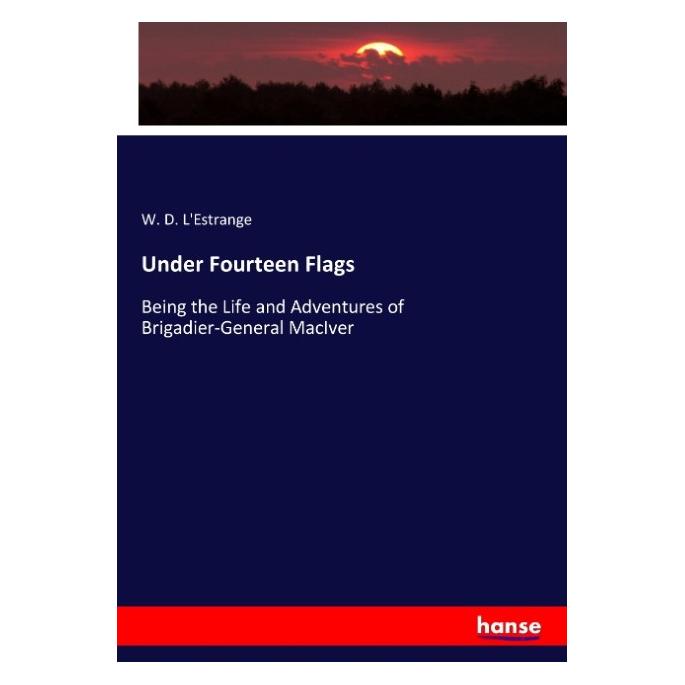 Hansebooks Under Fourteen Flags (Englisch, Softcover, W D L'Estrange) (55898382)