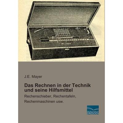 Das Rechnen in der Technik und seine Hilfsmittel, Taschenbuch von J. E. Mayer, Fachbuchverlag Dresden, 978-3-95692-613-6